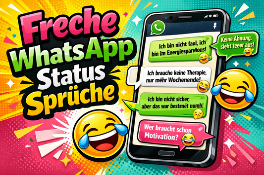 Freche WhatsApp Status Sprüche: 150 kurze Sprüche mit maximalem Sarkasmus
