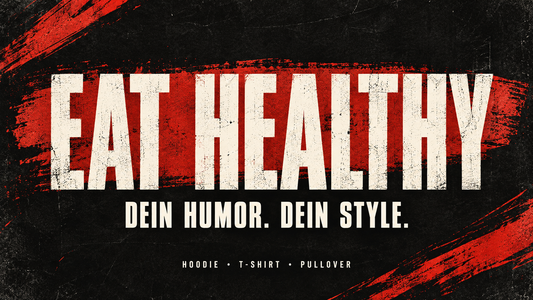 Eat Healthy – Dein Humor. Dein Style. Hoodie, T-Shirt und Pullover in einer schwarz-rot-weißen Schriftgrafik