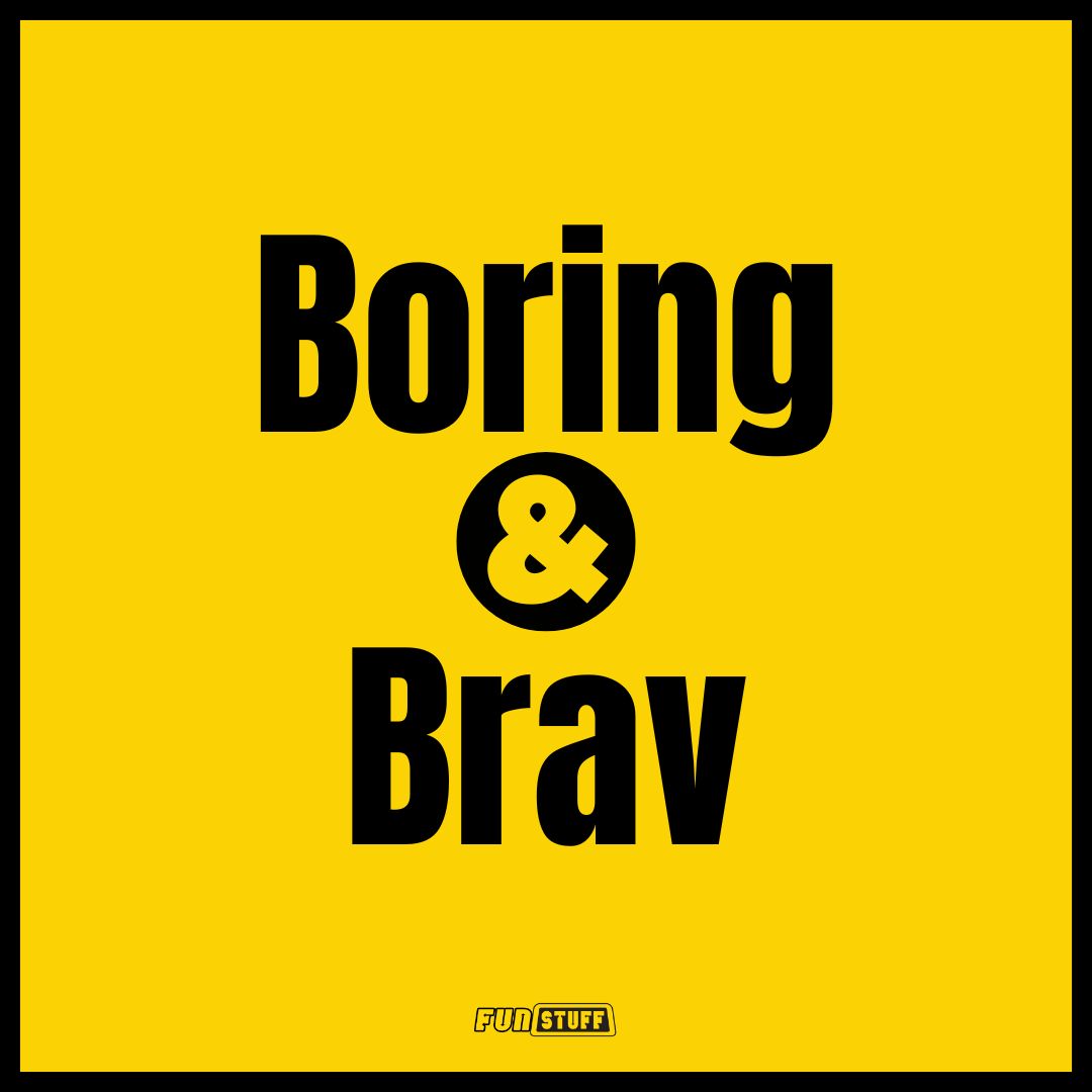 Boring & Brav