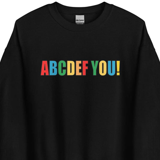 ABCDEF YOU! – Unisex sweater