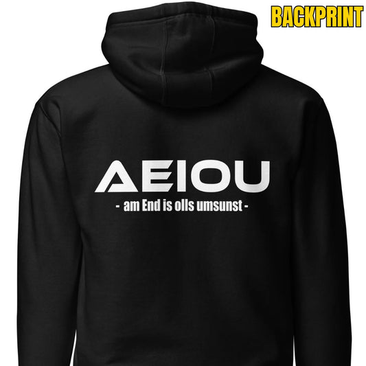 AEIOU – am End is olls umsunst – Unisex Hoodie Backprint