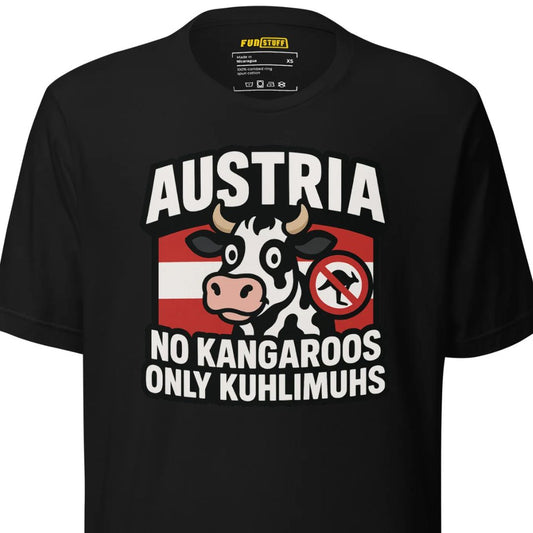 Austria – No Kangaroos, only Kuhlimuhs – Unisex T-Shirt