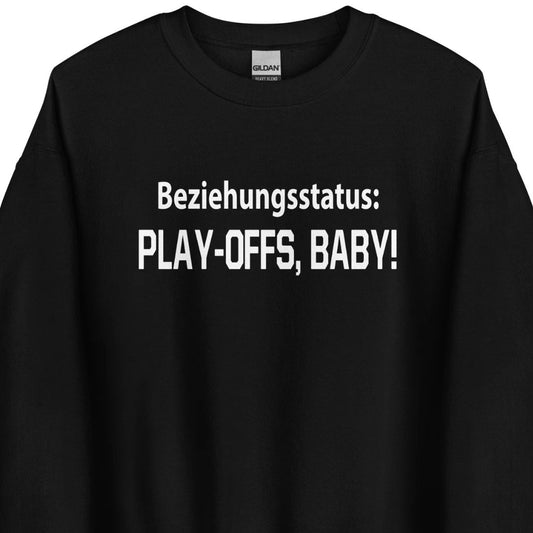 Relationship status: Playoffs, baby! – Unisex Sweater
