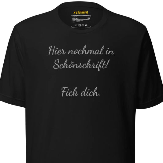 Hier nochmal in Schönschrift – Unisex T-Shirt