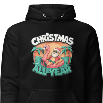 Christmas All Year – Unisex Hoodie