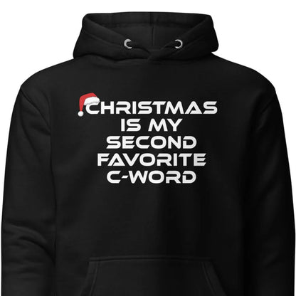 Christmas Is My Second Favorite C-Word – Unisex Hoodie