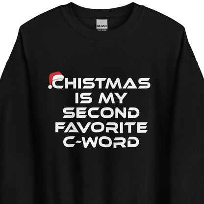 Christmas Is My Second Favorite C-Word – Unisex Sweater