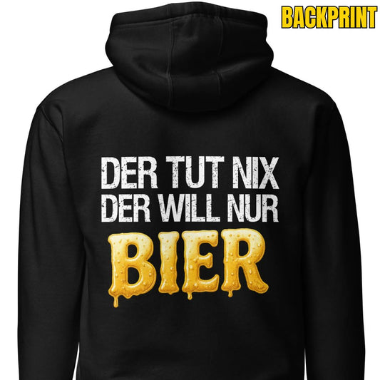 Der tut nix – der will nur Bier Hoodie Backprint