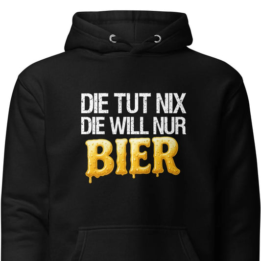 Die tut nix - Die will nur Bier - Hoodie
