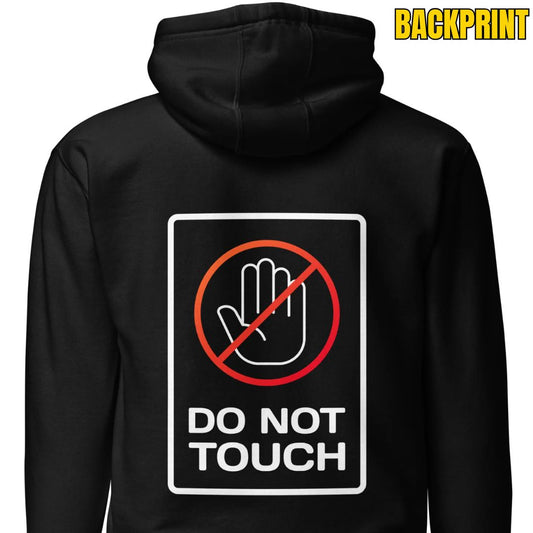Do Not Touch – Unisex Hoodie Backprint
