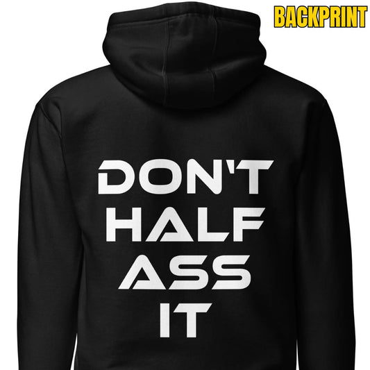 Don’t Half Ass It – Unisex Hoodie Backprint