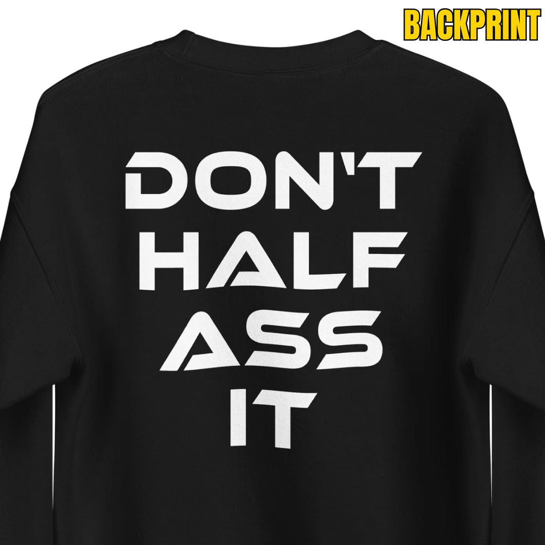 Don’t Half Ass It – Unisex Sweater Backprint