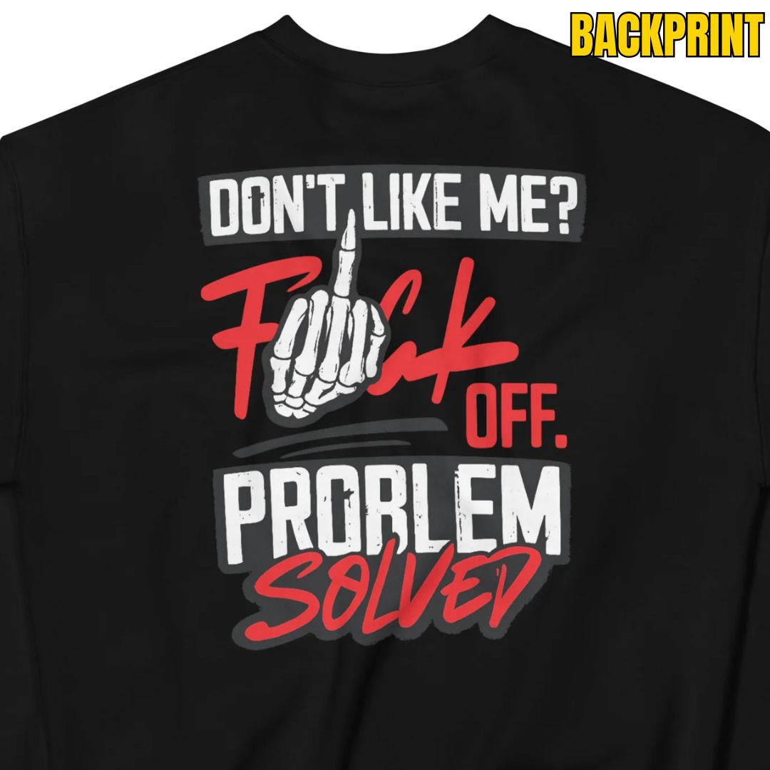 Don’t Like Me? F*ck Off. Problem Solved – Statement Backprint Sweater