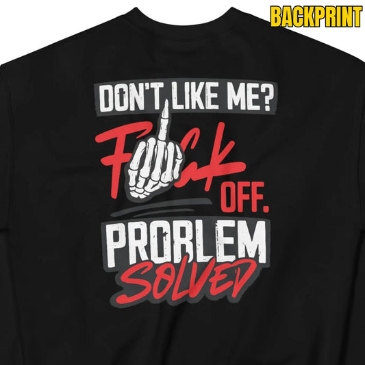 Don’t Like Me? F*ck Off. Problem Solved – Statement Backprint Sweater