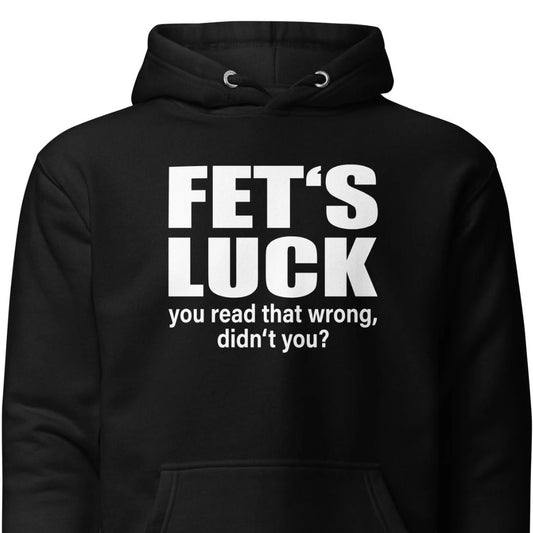 FET'S LUCK – You Read That Wrong – Unisex Hoodie