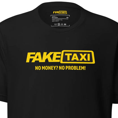 Fake Taxi – No Money? No Problem! – Unisex T-Shirt