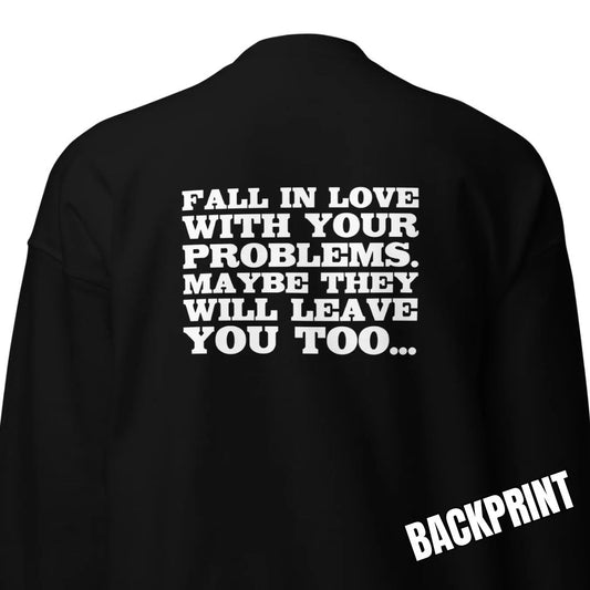 Fall in Love with Your Problems – Sweater Backprint