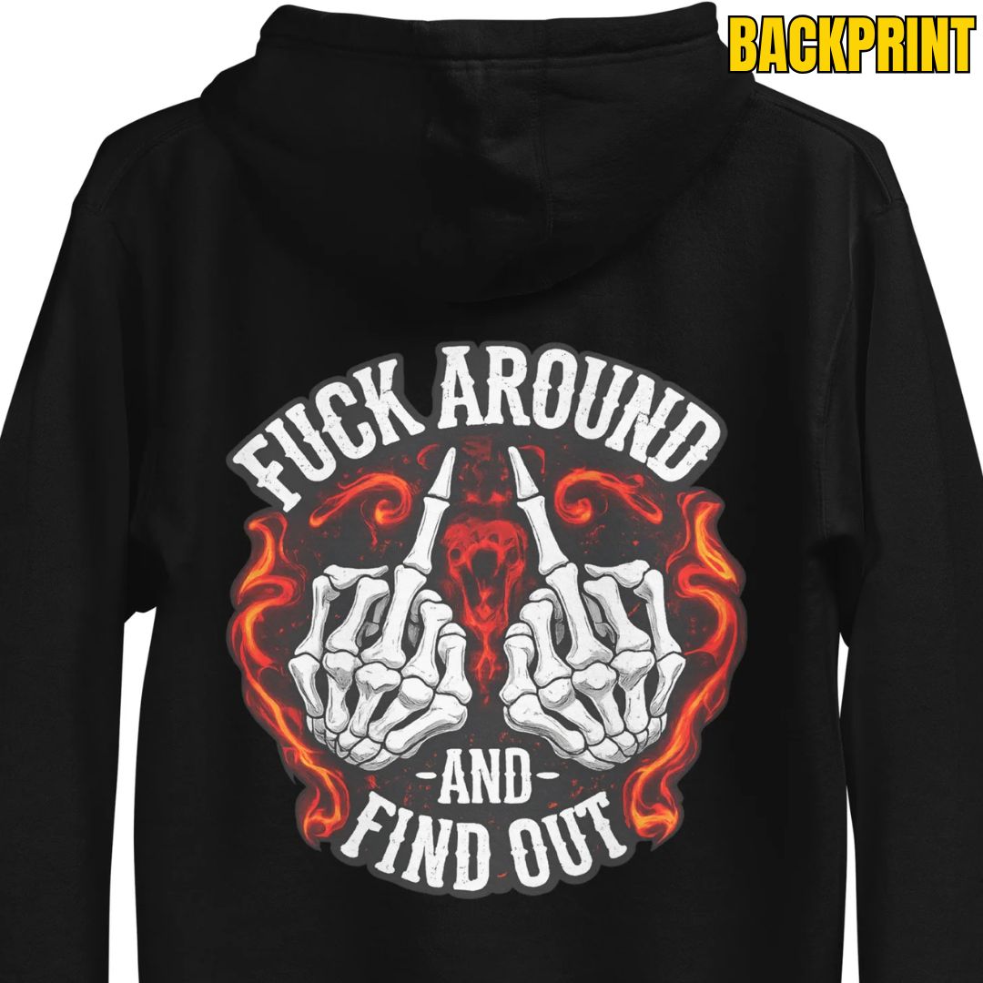 F*ck Around and Find Out – Backprint Unisex Hoodie