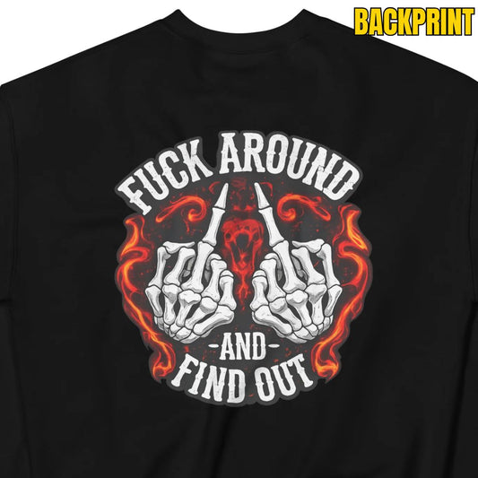F*ck Around and Find Out – Backprint Unisex Sweater