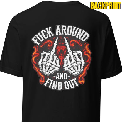F*ck Around and Find Out – Backprint Unisex T-Shirt