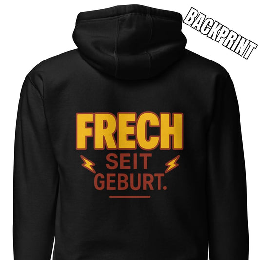 Frech seit Geburt – Unisex Hoodie Backprint