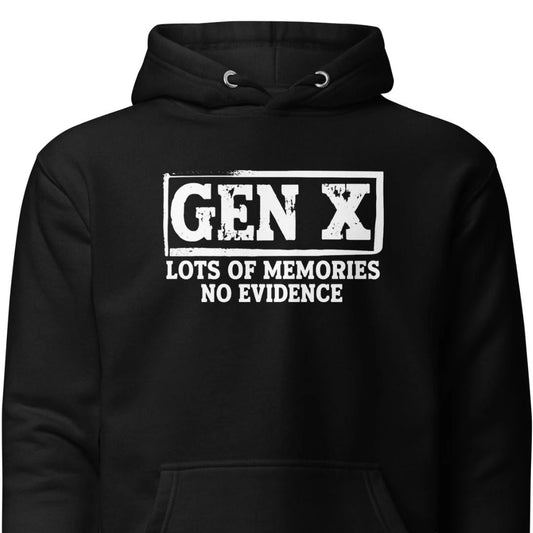 Gen X – Lots of Memories, No Evidence – Unisex Hoodie