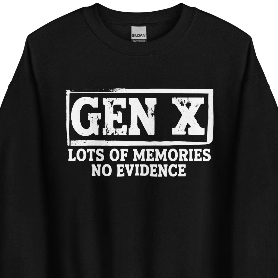 Gen X – Lots of Memories, No Evidence – Unisex Sweater