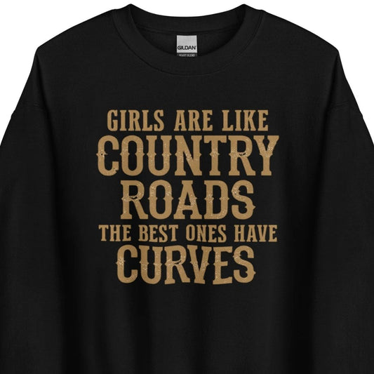 Girls Are Like Country Roads – Unisex Sweater