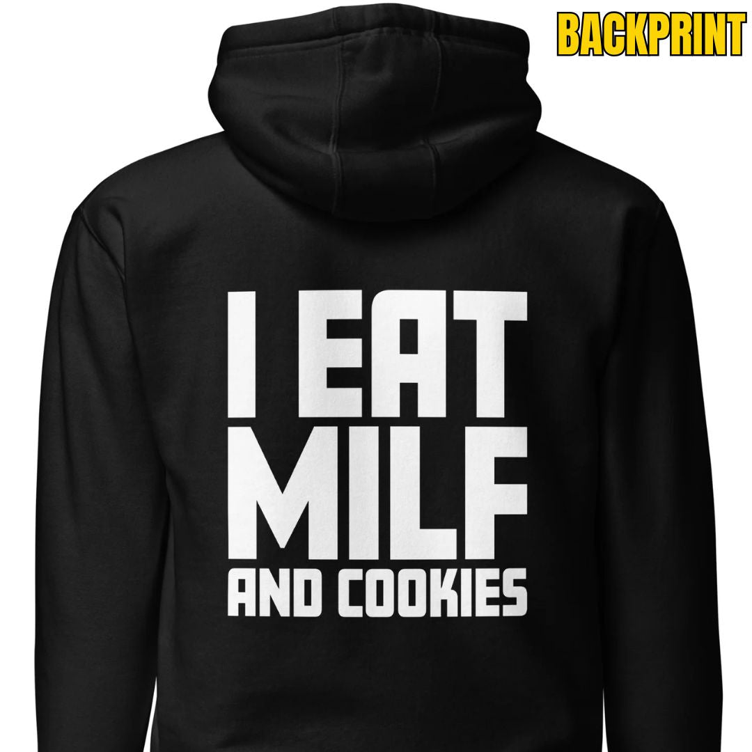 I Eat MILF and Cookies – Unisex Hoodie Backprint