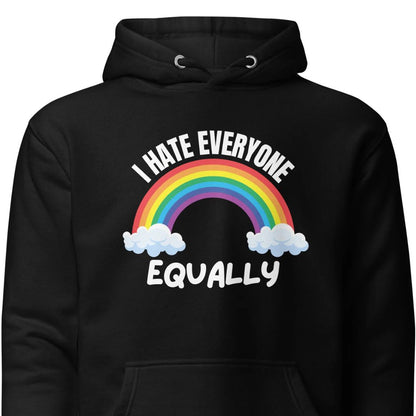I Hate Everyone Equally – Hoodie Unisex