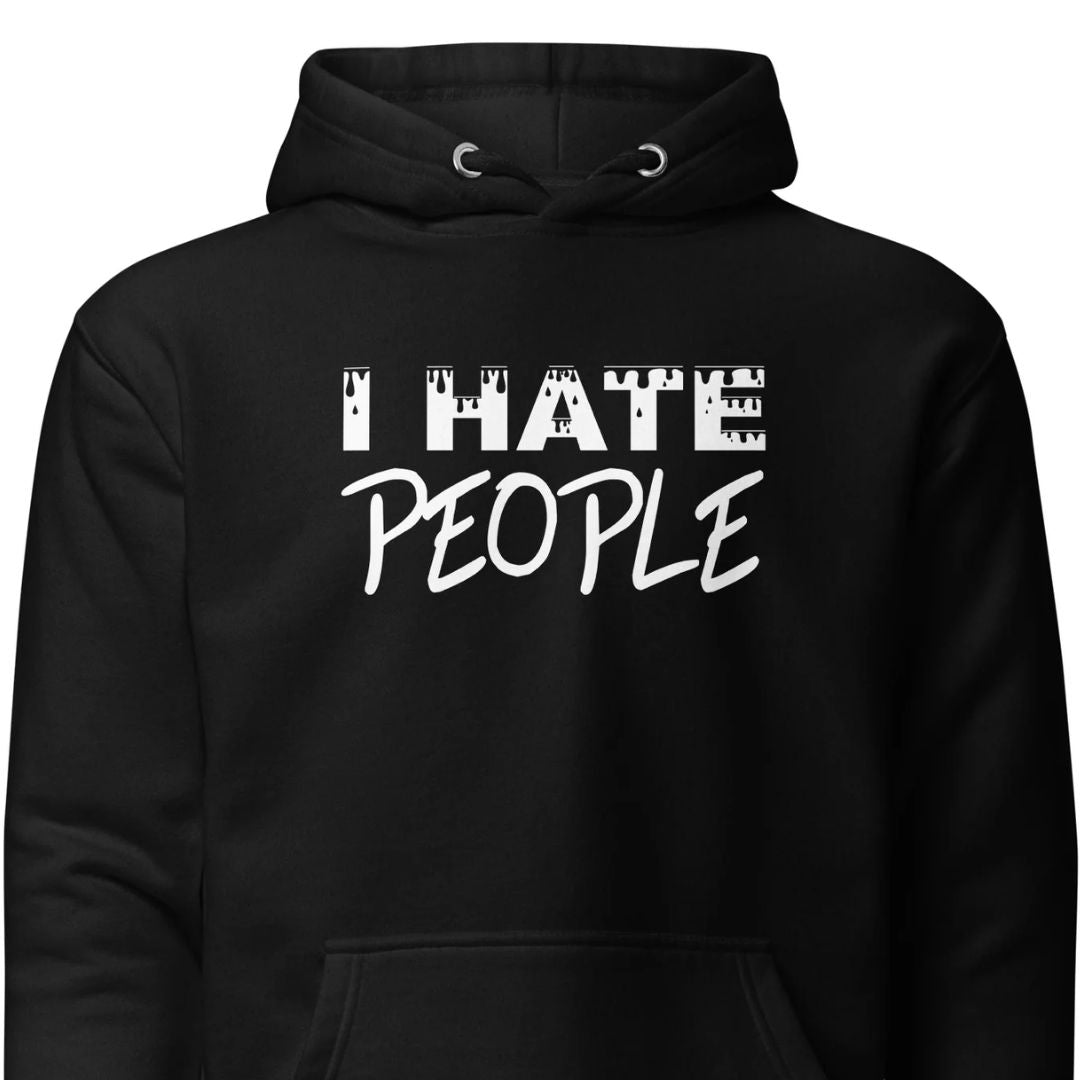 I Hate People – Unisex Hoodie
