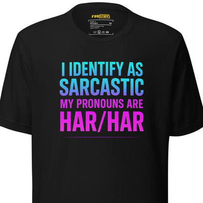 I Identify as Sarcastic – Unisex T-Shirt