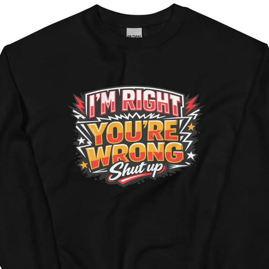 I’m Right You’re Wrong – Statement Sweater