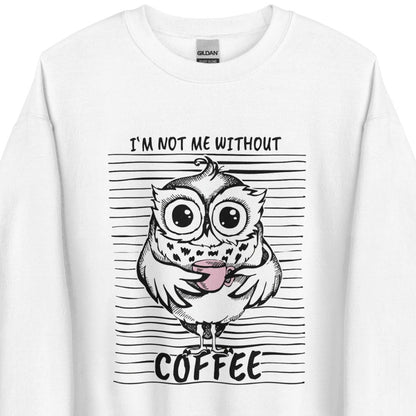 I’m not me without Coffee – Sweater