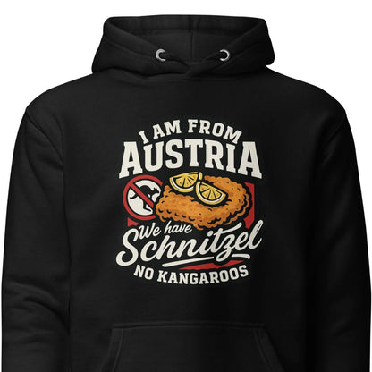 I am from Austria – We have Schnitzel no Kangaroos – Hoodie
