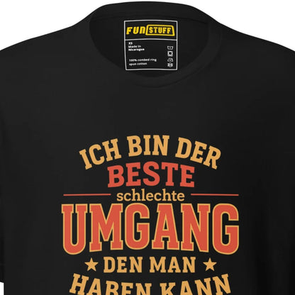 Ich bin der beste schlechte Umgang | Shirt