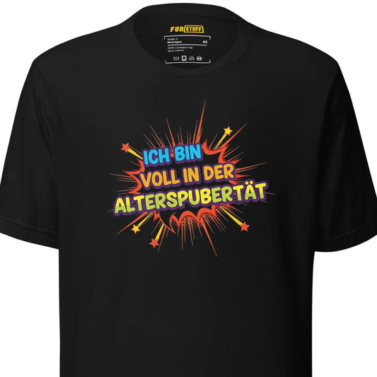 Alterspubertät - Unisex T-Shirt
