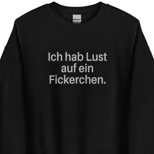 Ich hab Lust auf ein Fickerchen – Sweater