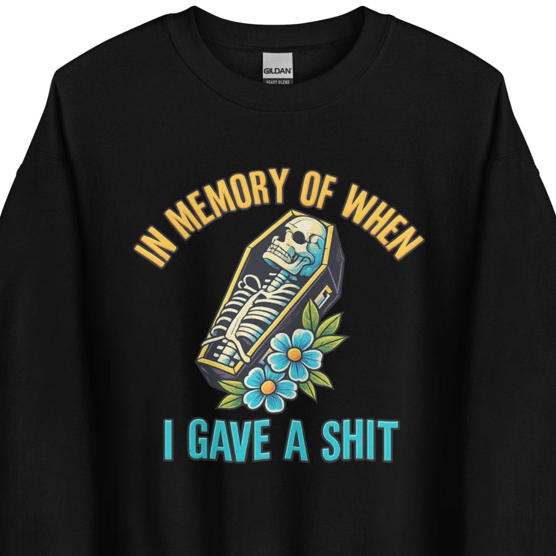 In Memory of When I Gave a Shit – Unisex Sweater