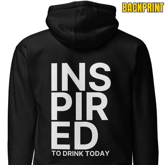 Inspired To Drink Today – Unisex Hoodie Backprint