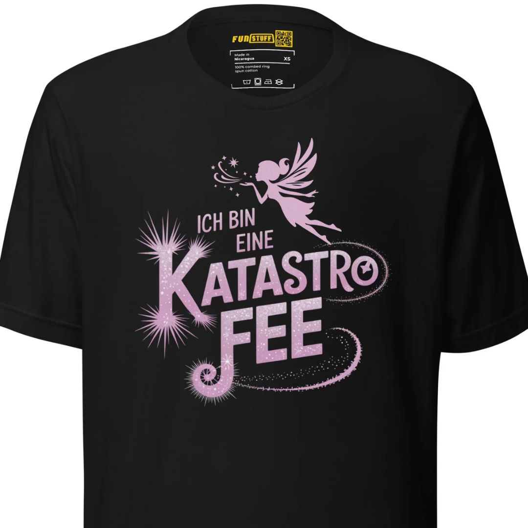 Ich bin eine KatastroFEE – Unisex T-Shirt