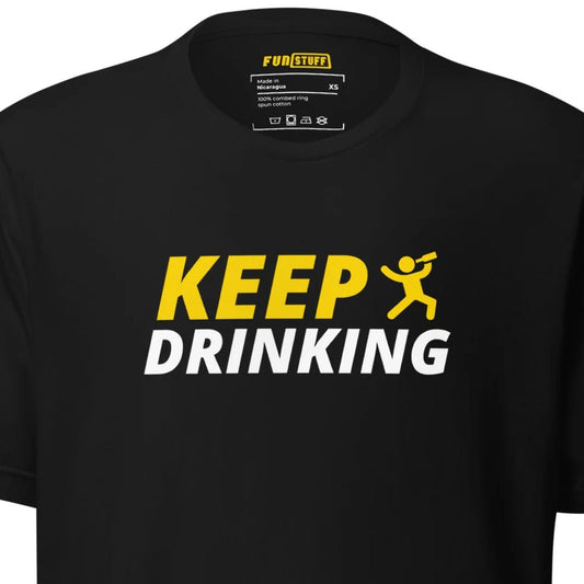 Keep Drinking - Unisex-T-Shirt