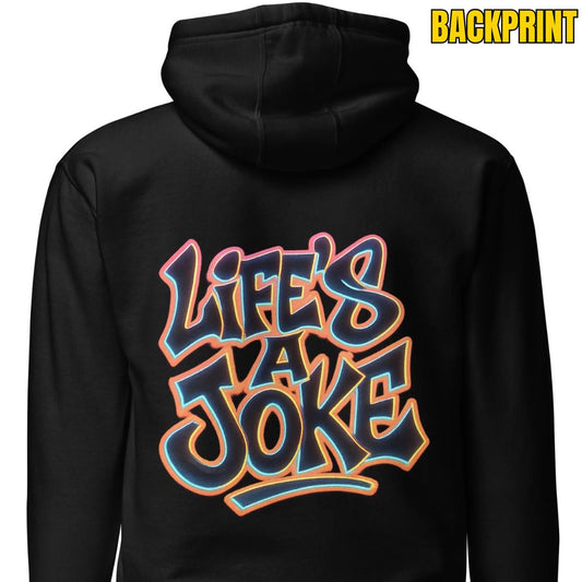 Life’s a Joke – Unisex Hoodie Backprint