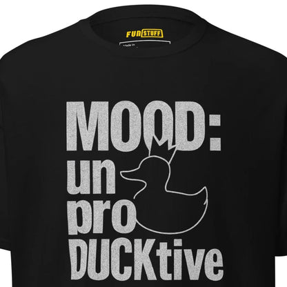 MOOD: unproDUCKtive – Unisex T-Shirt