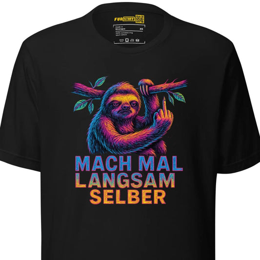 Mach mal langsam selber – Unisex T-Shirt