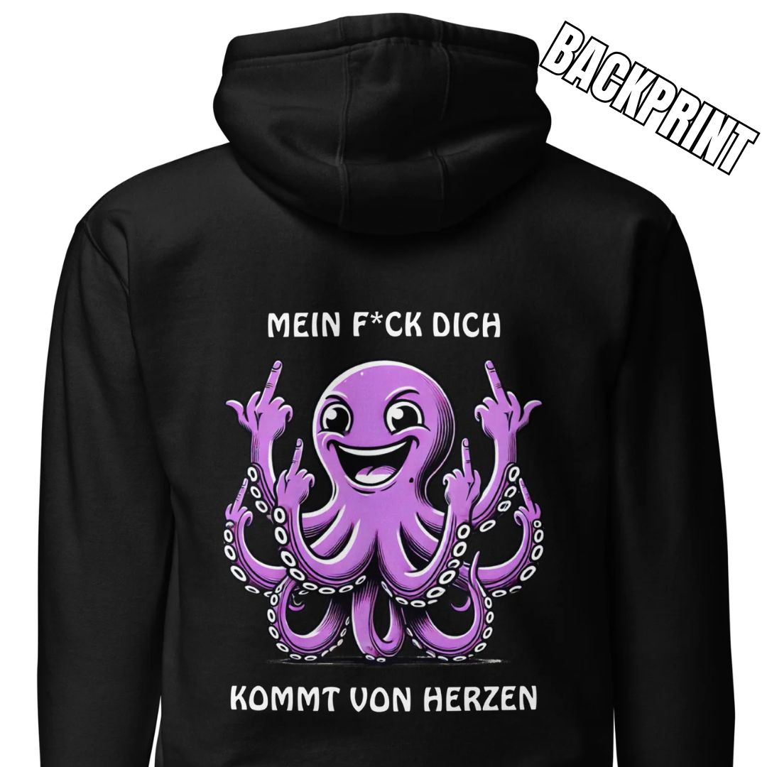 „Mein F*ck Dich kommt von Herzen“ – Oktopus Hoodie Backprint