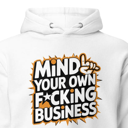Mind Your Own F*cking Business Hoodie