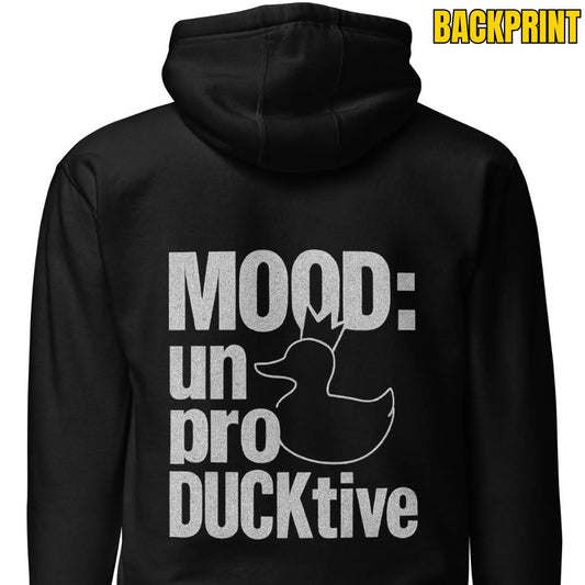Mood: unproDUCKtive – Unisex Hoodie Backprint