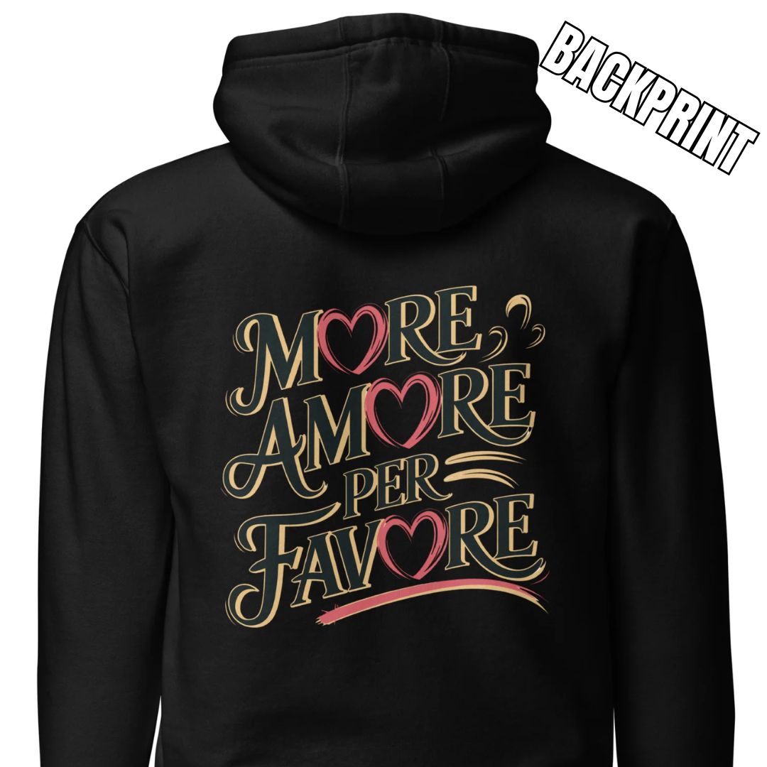 More Amore per Favore – Unisex Hoodie Backprint