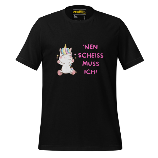 Nen Scheiss muss ich - Shirt